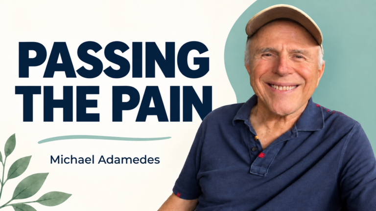 Passing the Pain — Michael Adamedes