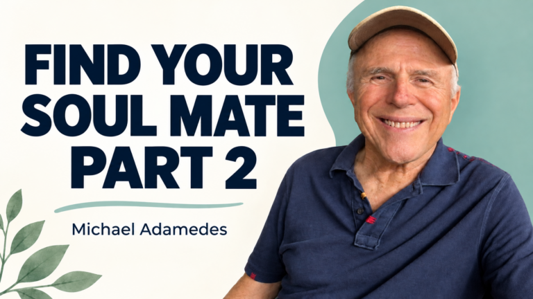 Find Your Soul Mate - Section 2 — Michael Adamedes