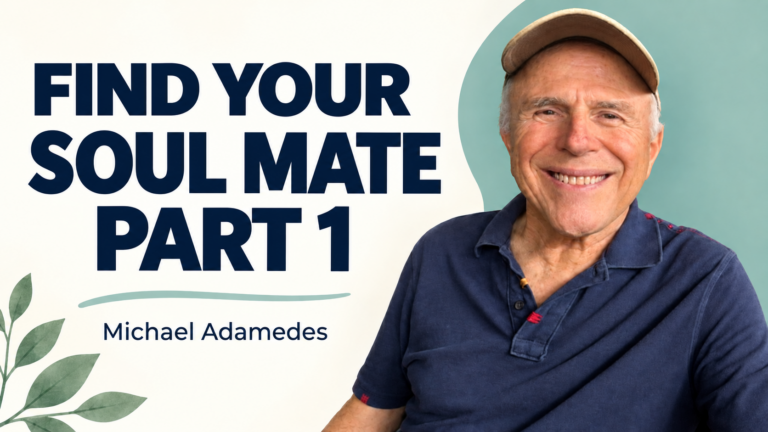 Find Your Soul Mate - Section 1 — Michael Adamedes