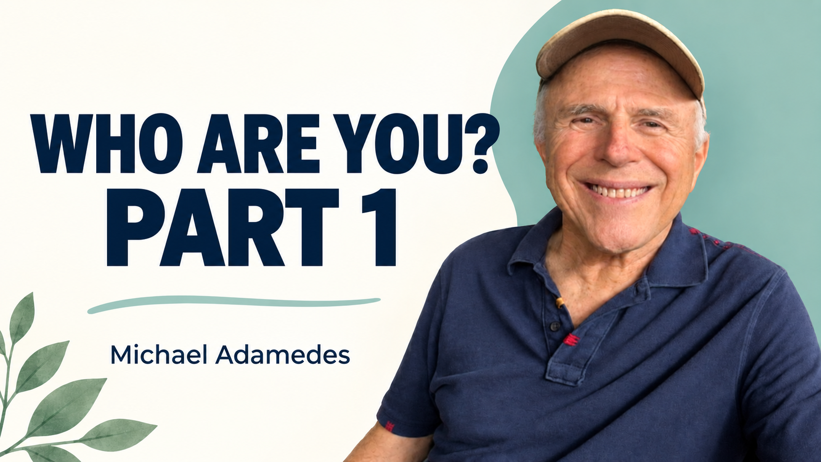 Who Are You? Part 1 — Michael Adamedes