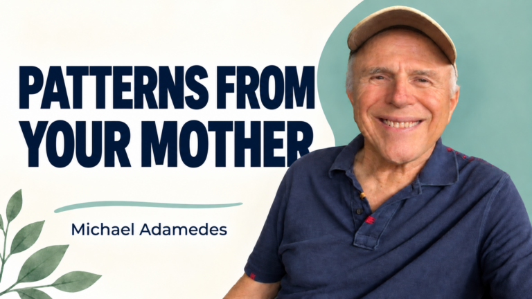 Mother and Relationship Patterns — Michael Adamedes